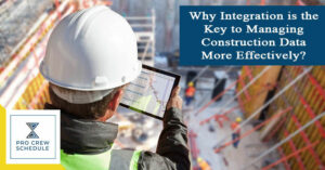 Why Integration is the Key to Managing Construction Data More Effectively?