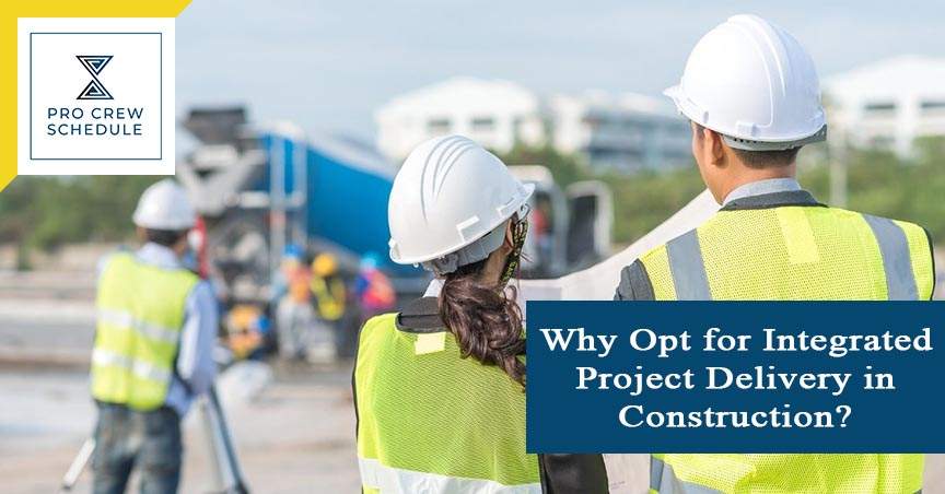 Why Opt for Integrated Project Delivery in Construction