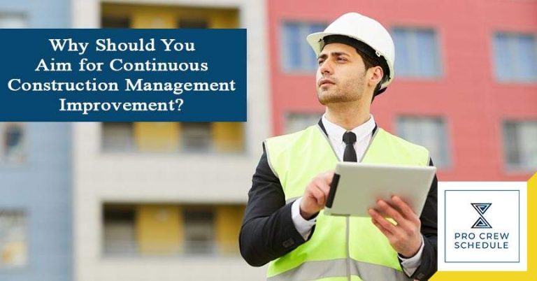 Why Should You Aim for Continuous Construction Management Improvement