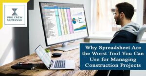 Why Spreadsheet Are the Worst Tool You Can Use for Managing Construction Projects