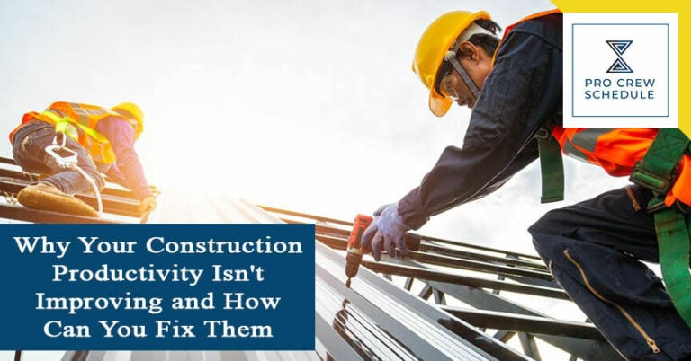 Why Your Construction Productivity Isn't Improving and How Can You Fix Them